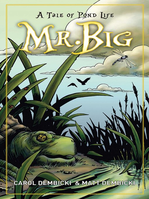 Title details for Mr. Big: a Tale of Pond Life by Carol Dembicki - Available